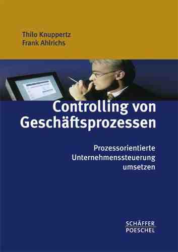 Controlling von Geschftsprozessen Thilo Knuppertz/Frank Ahlrichs